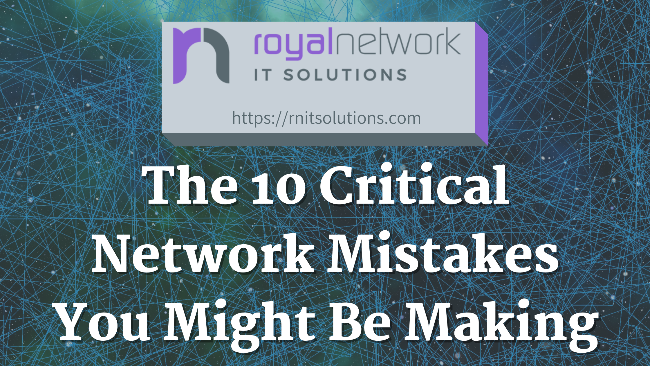 The 10 Critical Network Mistakes You Might Be Making