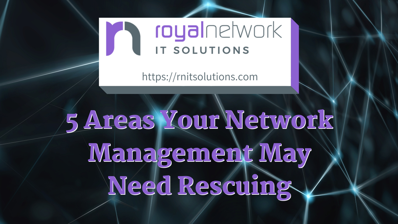 5 Areas Your Network Management May Need Rescuing