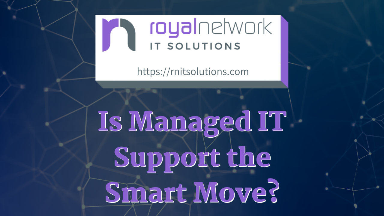 10 Reasons Managed IT Support is the Smart Move for your Business